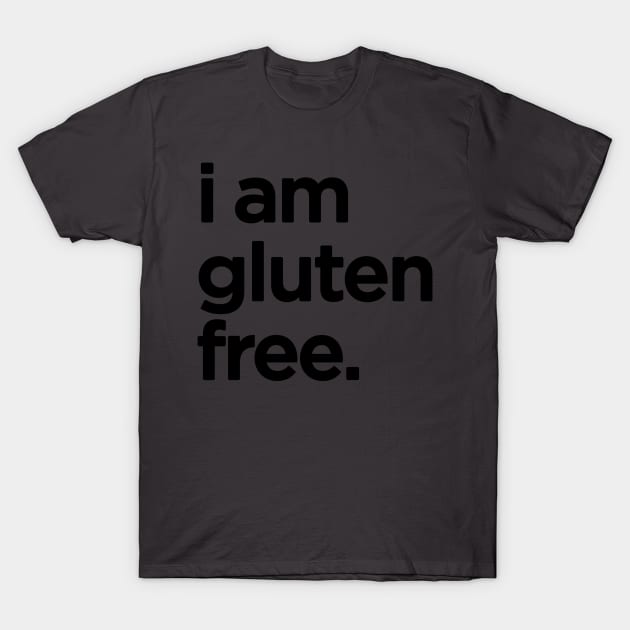 I am gluten free! T-Shirt by AlainTremblay